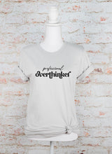 Load image into Gallery viewer, professional overthinker Graphic Tee
