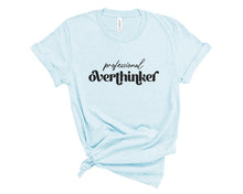 Load image into Gallery viewer, professional overthinker Graphic Tee
