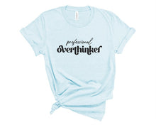 Load image into Gallery viewer, professional overthinker Graphic Tee
